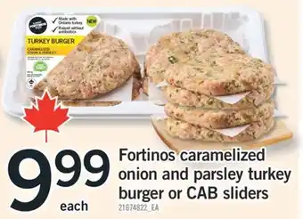 Fortinos FORTINOS CARAMELIZED ONION AND PARSLEY TURKEY BURGER OR CAB SLIDERS offer