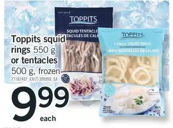 Fortinos TOPPITS SQUID RINGS 550 G OR TENTACLES 500 G offer