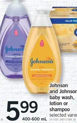 Fortinos JOHNSON AND JOHNSON BABY WASH, LOTION OR SHAMPOO, 400-600 ML offer