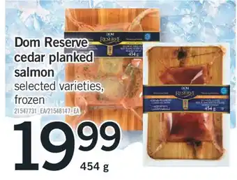 Fortinos DOM RESERVE CEDAR PLANKED SALMON, 454G offer