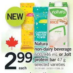 Fortinos NATURA NON-DAIRY BEVERAGE 600-946 ML OR JOLT PROTEIN BAR 47 G offer
