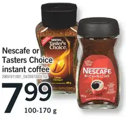 Fortinos NESCAFE OR TASTERS CHOICE INSTANT COFFEE, 100-170 G offer