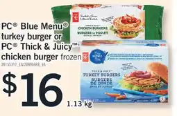 Fortinos PC BLUE MENU TURKEY BURGER OR PC THICK & JUICY CHICKEN BURGER CHICKEN, 1.13 kg offer