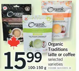 Fortinos ORGANIC TRADITIONS LATTE OR COFFEE, 100-150 g offer