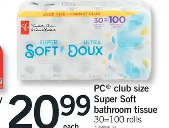 Fortinos PC CLUB SIZE SUPER SOFT BATHROOM TISSUE, 30=100 ROLLS offer