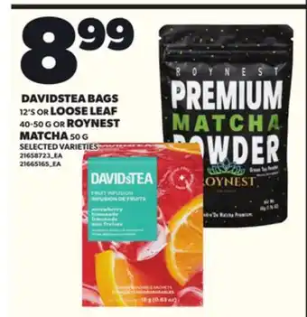 Loblaws DAVIDSTEA BAGS 12'S OR LOOSE LEAF 40-50G OR ROYNEST MATCHA 50G offer
