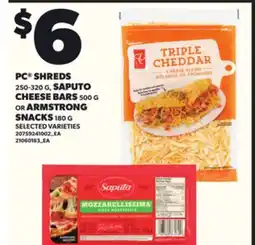 Loblaws PC SHREDS 250-320G, SAPUTO CHEESE BARS 500G OR ARMSTRONG SNACKS 180G offer
