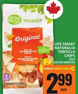 Food Basics LIFE SMART NATURALIA TORTILLA CHIPS offer