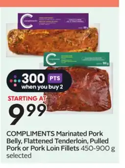 Sobeys COMPLIMENTS Marinated Pork Belly, Flattened Tenderloin, Pulled Pork or Pork Loin Fillets offer