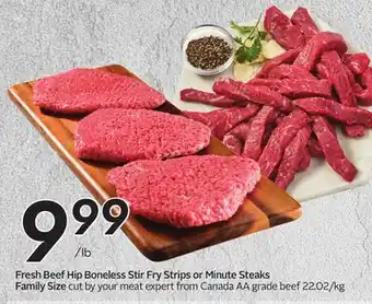 Sobeys Fresh Beef Hip Boneless Stir Fry Strips or Minute Steaks offer