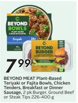 Sobeys BEYOND MEAT Plant-Based Teriyaki or Fajita Bowls, Chicken Tenders, Breakfast or Dinner Sausage offer