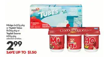 Longo's Minigo 6x60g pkg or Yoplait Tubes 8x56g pkg or Yoplait Source 630g pkg offer
