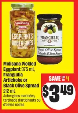 FreshCo Molisana Pickled Eggplant 375 mL, Frangiulia Artichoke or Black Olive Spread 212 mL offer