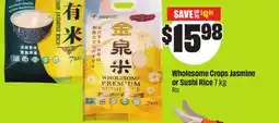 FreshCo Wholesome Crops Jasmine or Sushi Rice 7 kg offer