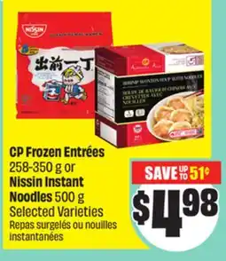 FreshCo CP Frozen Entrées 258-350 g or Nissin Instant Noodles 500 g Selected Varieties offer