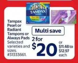 Walmart Tampax Pearl or Radiant Tampons or Always Pads offer