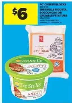 Real Canadian Superstore PC Cheese Blocks or Tre Stelle Ricotta, Bocconcini or Crumble Feta Tubs offer