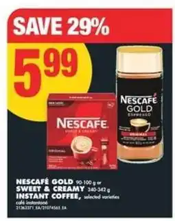 No Frills NESCAFÉ GOLD or SWEET & CREAMY INSTANT COFFEE offer