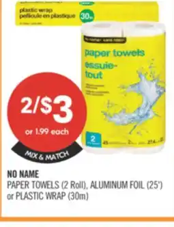 Shoppers Drug Mart NO NAME PAPER TOWELS (2 Roll), ALUMINUM FOIL (25') or PLASTIC WRAP (30m) offer