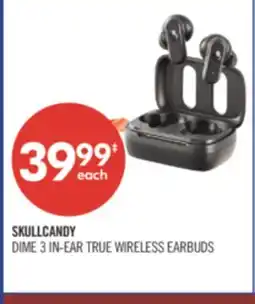 Shoppers Drug Mart SKULLCANDY DIME 3 IN-EAR TRUE WIRELESS EARBUDS offer