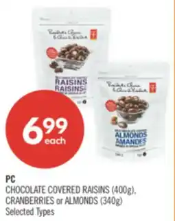 Shoppers Drug Mart PC CHOCOLATE COVERED RAISINS (400g), CRANBERRIES or ALMONDS (340g) offer