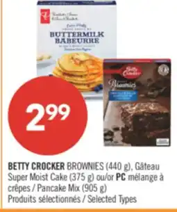 Pharmaprix BETTY CROCKER BROWNIES (440 g), Super Moist Cake (375 g) or PC Pancake Mix (905 g) offer