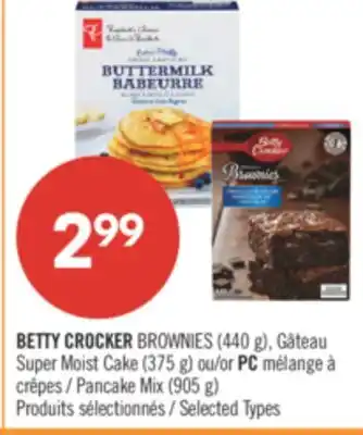 Pharmaprix BETTY CROCKER BROWNIES (440 g), Super Moist Cake (375 g) or PC Pancake Mix (905 g) offer