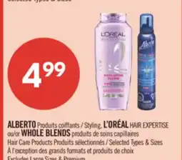 Pharmaprix ALBERTO Styling, L'OREAL HAIR EXPERTISE or WHOLE BLENDS Hair Care Products offer
