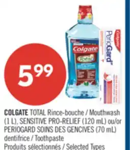 Pharmaprix COLGATE TOTAL Mouthwash (1 L), SENSITIVE PRO-RELIEF (120 mL) or PERIOGARD (70 mL) Toothpaste offer