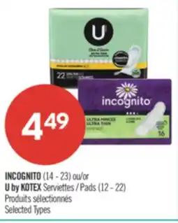 Pharmaprix INCOGNITO (14 - 23) or U by KOTEX Pads (12 - 22) offer