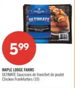 Pharmaprix MAPLE LODGE FARMS ULTIMATE Chicken Frankfurters (10) offer