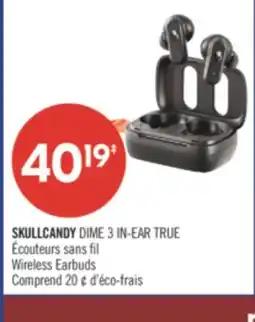 Pharmaprix SKULLCANDY DIME 3 IN-EAR TRUE Wireless Earbuds offer
