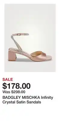 Holt Renfrew BADGLEY MISCHKA Infinity Crystal Satin Sandals offer