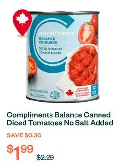 Voilà Compliments Balance Canned Diced Tomatoes No Salt Added 796 ml offer