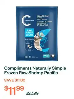 Voilà Compliments Naturally Simple Frozen Raw Shrimp Pacific White 26-30 Count 680 g offer