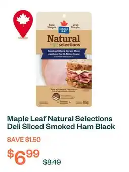 Voilà Maple Leaf Natural Selections Deli Sliced Smoked Ham Black Forest 175 g offer