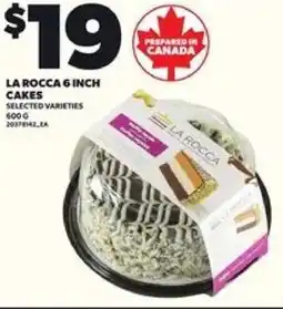 Loblaws La rocca 6 inch cakes offer