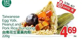 T&T Supermarket TAIWANESE EGG YOLK, PEANUT AND PORK RICE DUMPLING, 220G offer
