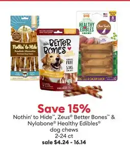 Petsmart Nothin' to Hide , Zeus Better Bones & Nylabone Healthy Edibles dog chews offer