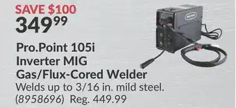 Princess Auto Pro. Point 105i Inverter MIG Gas/Flux-Cored Welder offer