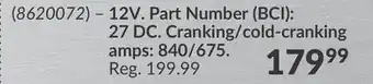 Princess Auto 12V. Part Number (BCI): 27 DC. Cranking/cold-cranking amps: 840/675 offer