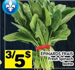 Supermarché PA ÉPINARDS FRAIS | Fresh Spinach botte offer