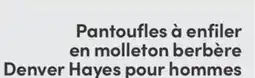 L'équipeur Pantoufles à enfiler en molleton berbère Denver Hayes offer