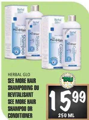 Marches Tau See More Hair Shampooing Ou Revitalisant Herbal Glo offer