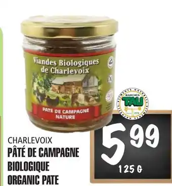 Marches Tau Pâté de Campagne Biologique Charlevoix offer