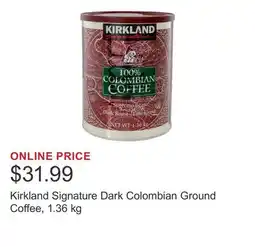 Costco Kirkland Signature Dark Colombian Ground Coffee, 1.36 kg offer