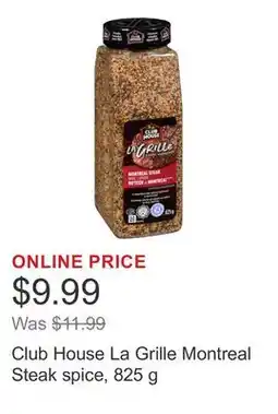 Costco Club House La Grille Montreal Steak spice, 825 g offer