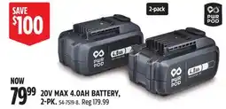 Canadian Tire PWR POD 20V MAX 4.0AH BATTERY 2-PK offer