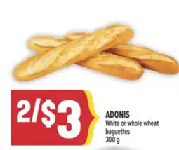 Marché Adonis ADONIS White or whole wheat baguettes offer