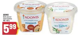 Marché Adonis ADONIS Garlic sauce or classic hummus offer
